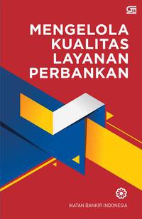 Image of Mengelola Kualitas Layanan Perbankan