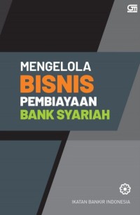 Image of Mengelola Bisnis Pembiayaan Bank Syariah