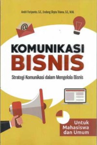 Image of Komunikasi Bisnis : Strategi Komunikasi dalam Mengelola Bisnis