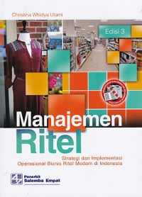 Image of Manajemen Ritel Edisi 3 : Strategi dan Implementasi Operasional Bisnis Ritel Modern di Indonesia