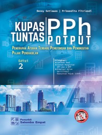Image of Kupas Tuntas PPh POTPUT: Penerapan Aturan Terbaru Pemotongan dan Pemungutan Pajak Penghasilan Edisi 2