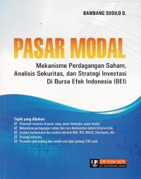 Image of Pasar Modal: Mekanisme Perdagangan Saham, Analisis Sekuritas, dan Strategi Investasi Di Bursa Efek Indonesia (BEI)