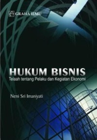 Image of Hukum Bisnis (Telaah tentang pelaku dan Kegiatan Ekonomi)