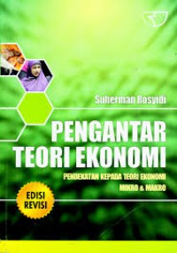 Image of Pengantar Teori Ekonomi: pendekatan kepada teori ekonomi mikro & makro