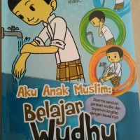 Image of Aku Anak Muslim : Belajar Wudhu