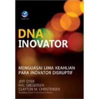 Image of DNA Inovator, Menguasai Lima Keahlian Para Inovator Disruptif