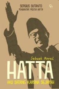 Image of Hatta Aku Datang Karena Sejarah