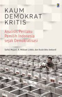 Image of Kaum Demokrat Kritis : Analisis Perilaku Pemilihan