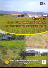 Image of Konversi dan Fragmentasi Lahan Ancaman terhadap Kemandirian Pangan