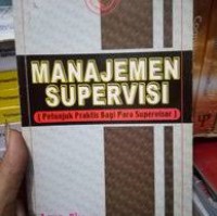 Image of Manajemen Supervisi: Petunjuk Praktis Bagi Para Supervisor