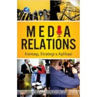Image of Media Relation : Konsep, Strategi dan Aplikasi