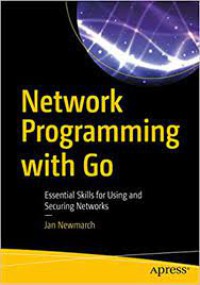 Image of Network Programming with Go Essential Skills for Using and Securing Networks