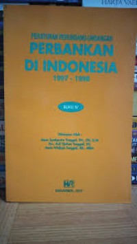 Image of Peraturan Perundang-Undangan Perbankan di Indonesia 1997-1998