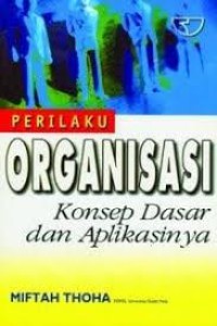 Image of Perilaku Organisasi: Konsep Dasar dan Aplikasinya