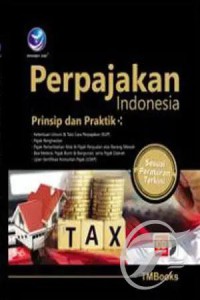 Image of Perpajakan Indonesia: Prinsip Dan Praktik
