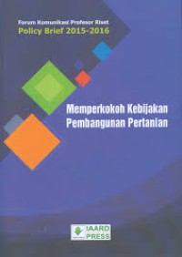 Image of Policy Brief 2015-2016: Memperkokoh Kebijakan Pembangunan Pertanian