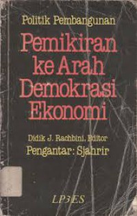 Image of Politik Pembangunan: Pemikiran ke Arah Demokrasi Ekonomi