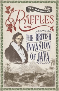 Image of Raffles and the British Invasion of Java