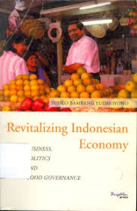 Image of Revitalizing Indonesian Economy Business, Politics, and Good Governance