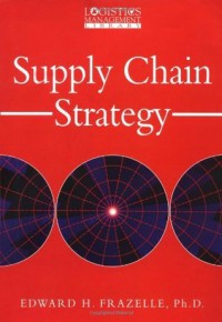 Image of SUPPLY CHAIN STRATEGY The Logistics of Supply Chain Management