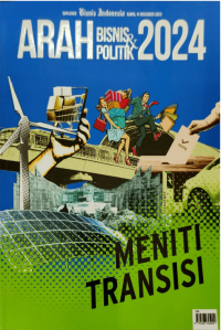 Image of Bisnis Indonesia Arah Bisnis dan Politik 2024: Meniti Transisi