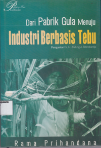 Image of Dari Pabrik Gula Menuju Industri Berbasis Tebu