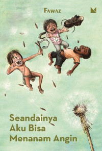 Image of Seandainya Aku Bisa Menanam Angin