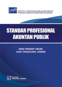Image of Standar profesional akuntan publik : seri prinsip umum dan tanggung jawab
