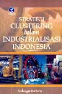 Image of Strategi Clustering dalam Industrialisasi Indonesia