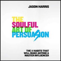 Image of The Soulful Art of Persuasion
