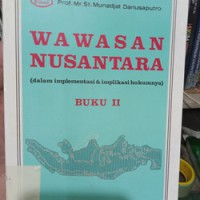Image of Wawasan Nusantara  : Dalam Implementasai & implikasi Hukumannya Buku 2