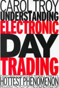 Image of Understanding Electronic Day Trading: Every Investor's Guide to Wall Street's Hottest Phenomenon