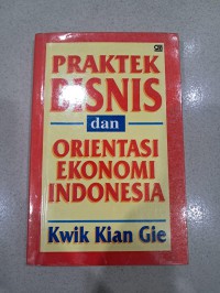 Image of PRAKTEK BISNIS DAN ORIENTASI EKONOMI INDONESIA
