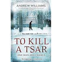 Image of To Kill A Tsar: One Man. One Chance.