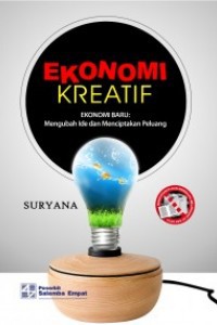 Image of Ekonomi Kreatif Ekonomi Baru : Mengubah Ide dan Menciptakan Peluang
