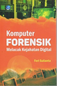 Image of Komputer Forensik: Melacak Kejahatan Digital