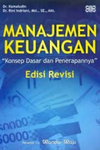Image of Manajemen Keuangan: Konsep Dasar dan Penerapannya Edisi Revisi