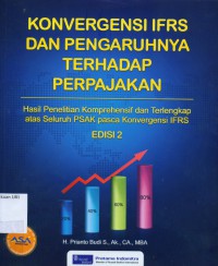 Image of Konvergensi IFRS dan Pengaruhnya terhadap Perpajakan: Hasil Penelitian Komprehensif dan Terlengkap atas Seluruh PSAK pasca Konvergensi IFRS Edisi 2