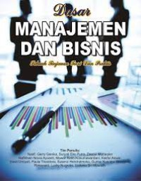 Image of Dasar Manajemen dan Bisnis: Sebuah Tinjauan Teori dan Praktis