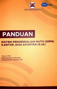 Image of Panduan: Sistem Pengendalian Mutu (SiPM) Kantor Jasa Akuntan (KJA) Edisi 2021