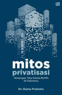 Image of Mitos Privatisasi: Tantangan Tata Kelola BUMN di Indonesia
