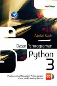 Image of Dasar Pemrograman Python 3 : Panduan untuk Mempelajari Python dengan Cepat dan Mudah Bagi Pemula