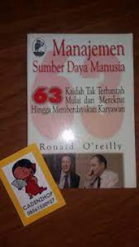 Image of Manajemen Sumber Daya Manusia: 63 Kaidah Tak Terbantah Mulai dari Merekrut hingga Memberdayakan Karyawan