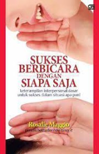 Image of Sukses Berbicara dengan Siapa Saja : Keterampilan Interpersonal Dasar untuk Sukses dalam Situasi Apapun