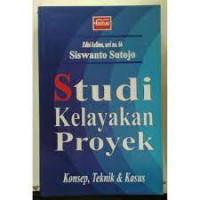 Image of Studi Kelayakan Proyek : Konsep, Teknik & Kasus