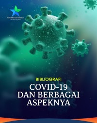 Image of Bibliografi Covid-19 dan Berbagai Aspeknya